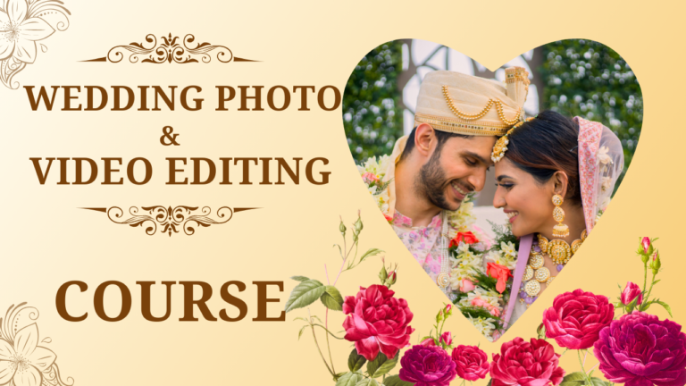 Wedding Photo and Video Editing Course